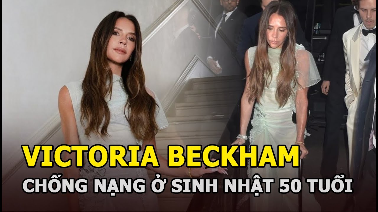 Victoria Beckham chống nạng ở sinh nhật 50 tuổi