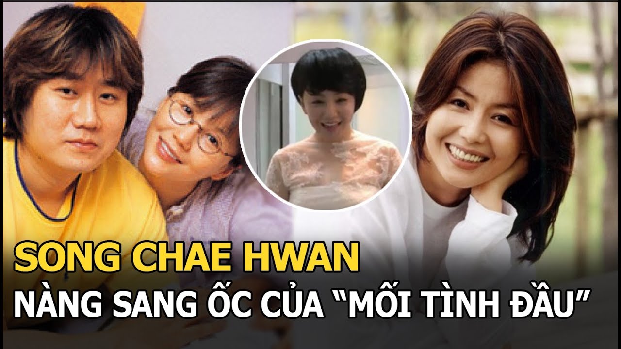 Song Chae Hwan: Nàng San Ốc của “Mối Tình Đầu” trẻ ngược ở tuổi 55, có con đẹp như Yoona, Taeyang