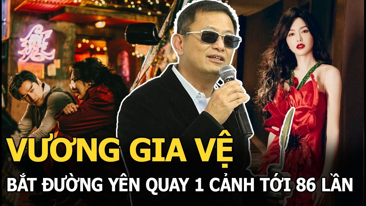 Vương Gia Vệ bắt Đường Yên quay 1 cảnh tới 86 lần