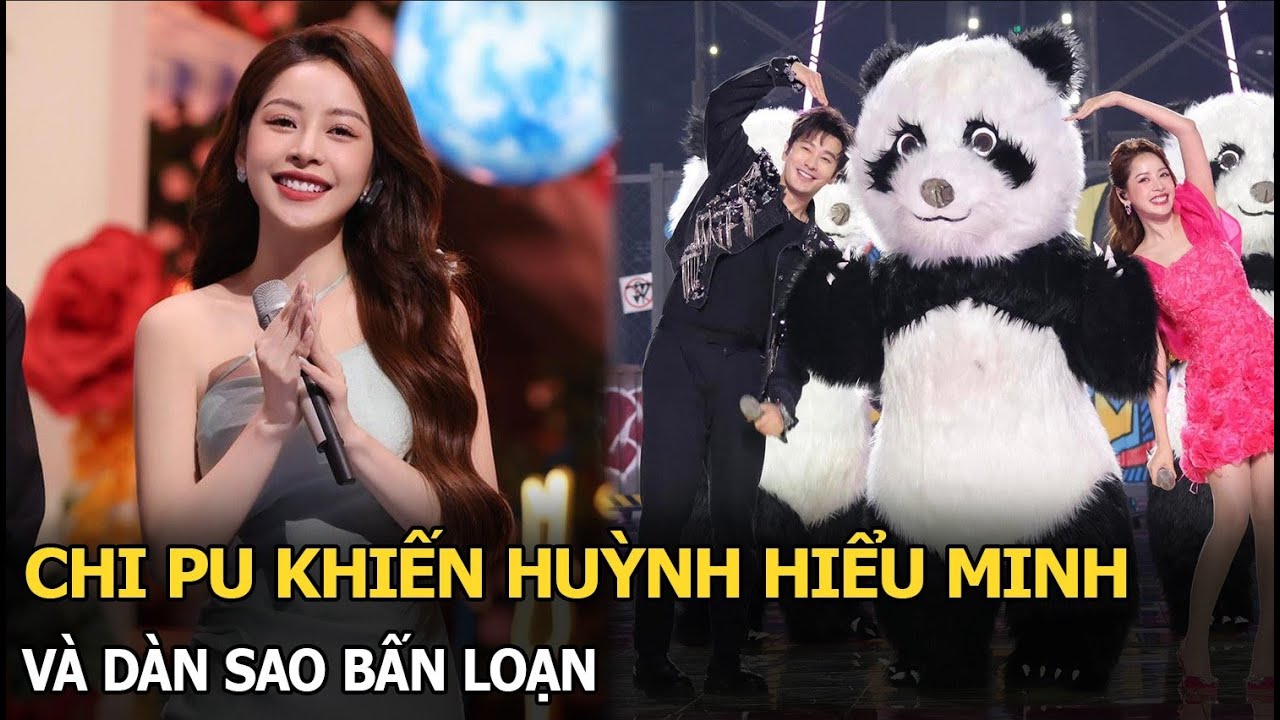 Chi Pu khiến Huỳnh Hiểu Minh và dàn sao "bấn loạn"