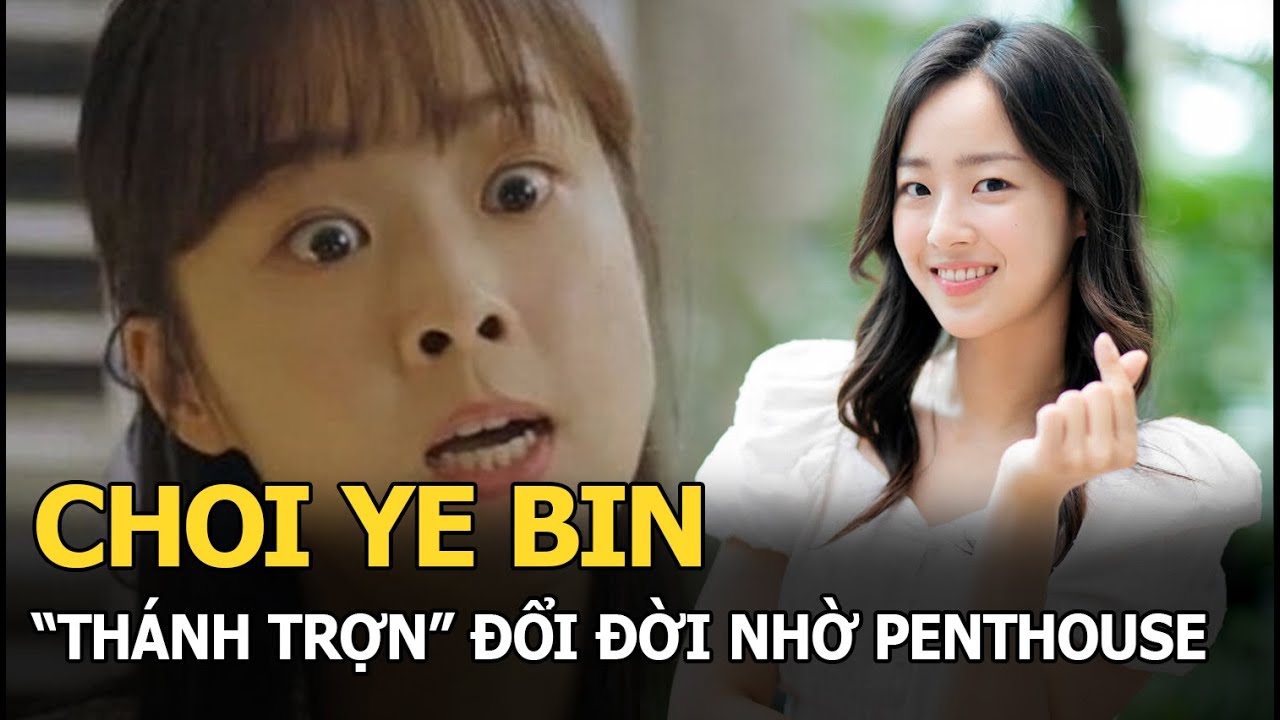 Choi Ye Bin: “Thánh trợn” đổi đời nhờ Penthouse, từng bị bạn học cũ tố 1 chuyện làm mất hình tượng?