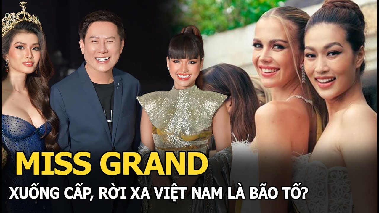 Miss Grand xuống cấp, rời xa Việt Nam là bão tố?