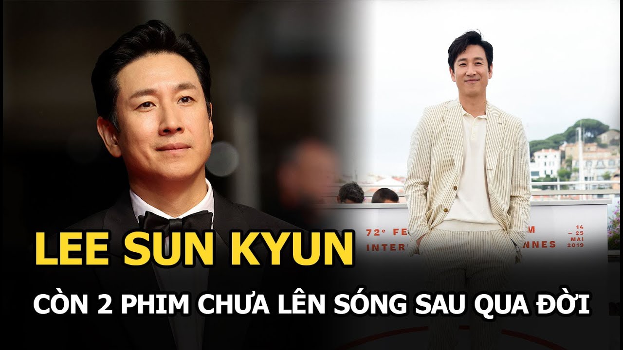 Lee Sun Kyun còn 2 phim chưa lên sóng sau qua đời, khán giả nghi bị cấm chiếu