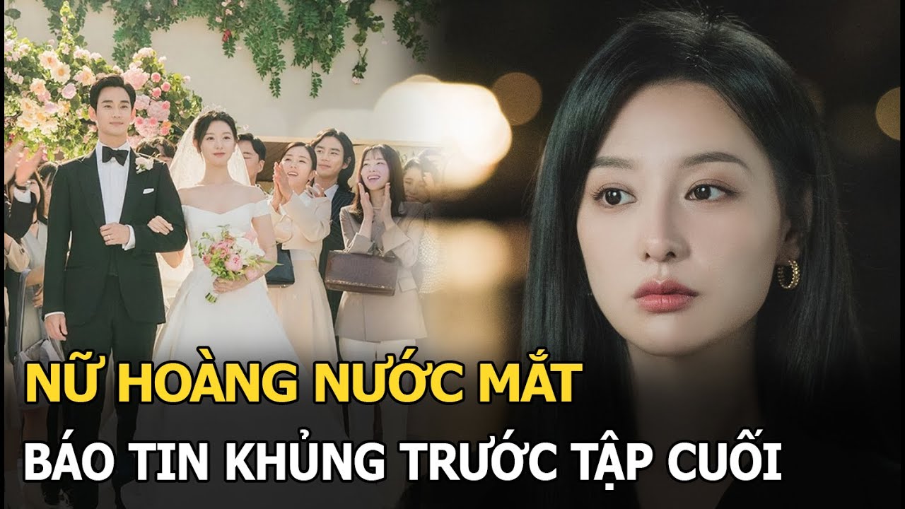 Nữ Hoàng Nước Mắt báo tin khủng trước tập cuối