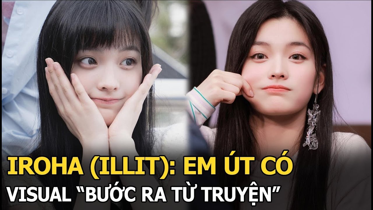 Iroha (ILLIT): Em út có visual “bước ra từ truyện”