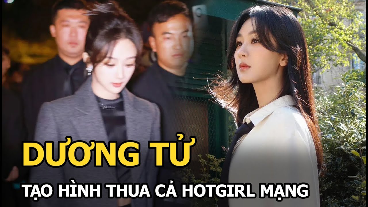 Dương Tử tạo hình thua cả hotgirl mạng, “hiện nguyên hình” qua ảnh gốc khiến netizen sốc toàn tập