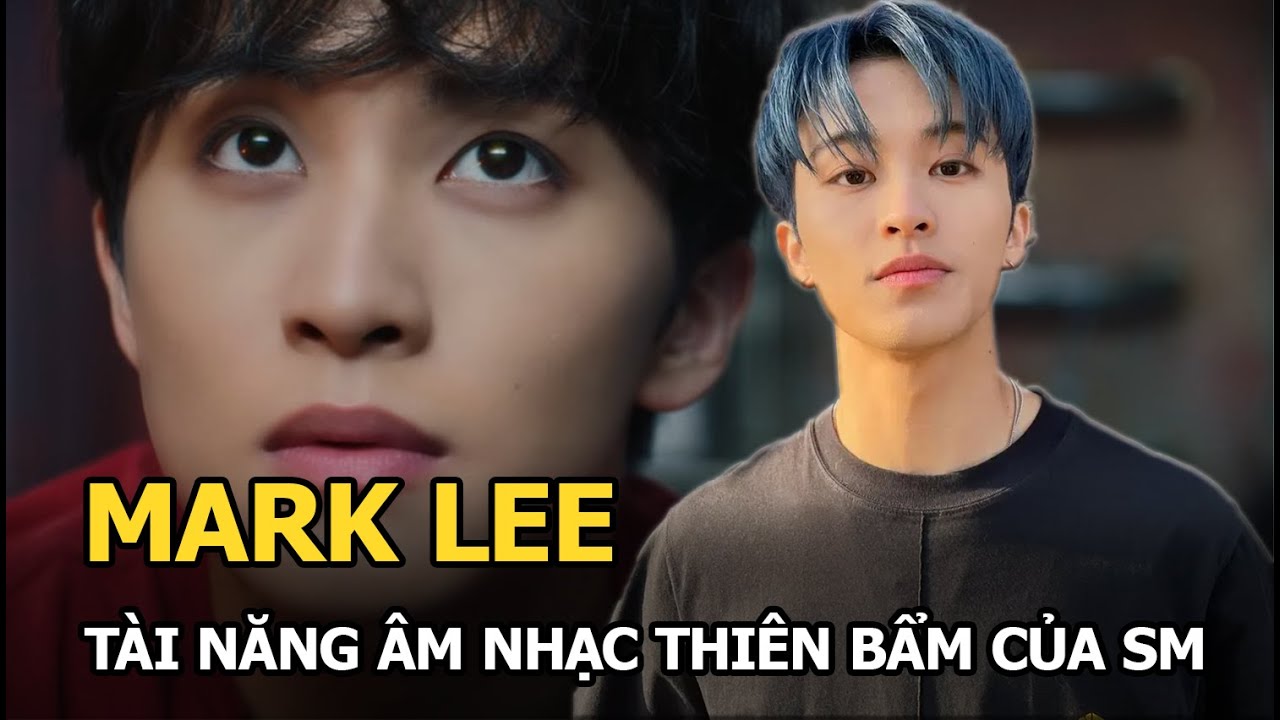 Mark Lee: tài năng âm nhạc thiên bẩm của SM