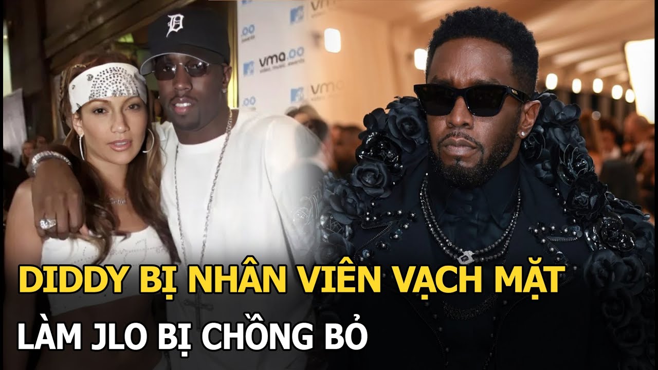 Diddy bị nhân viên vạch mặt, làm Jlo bị chồng bỏ