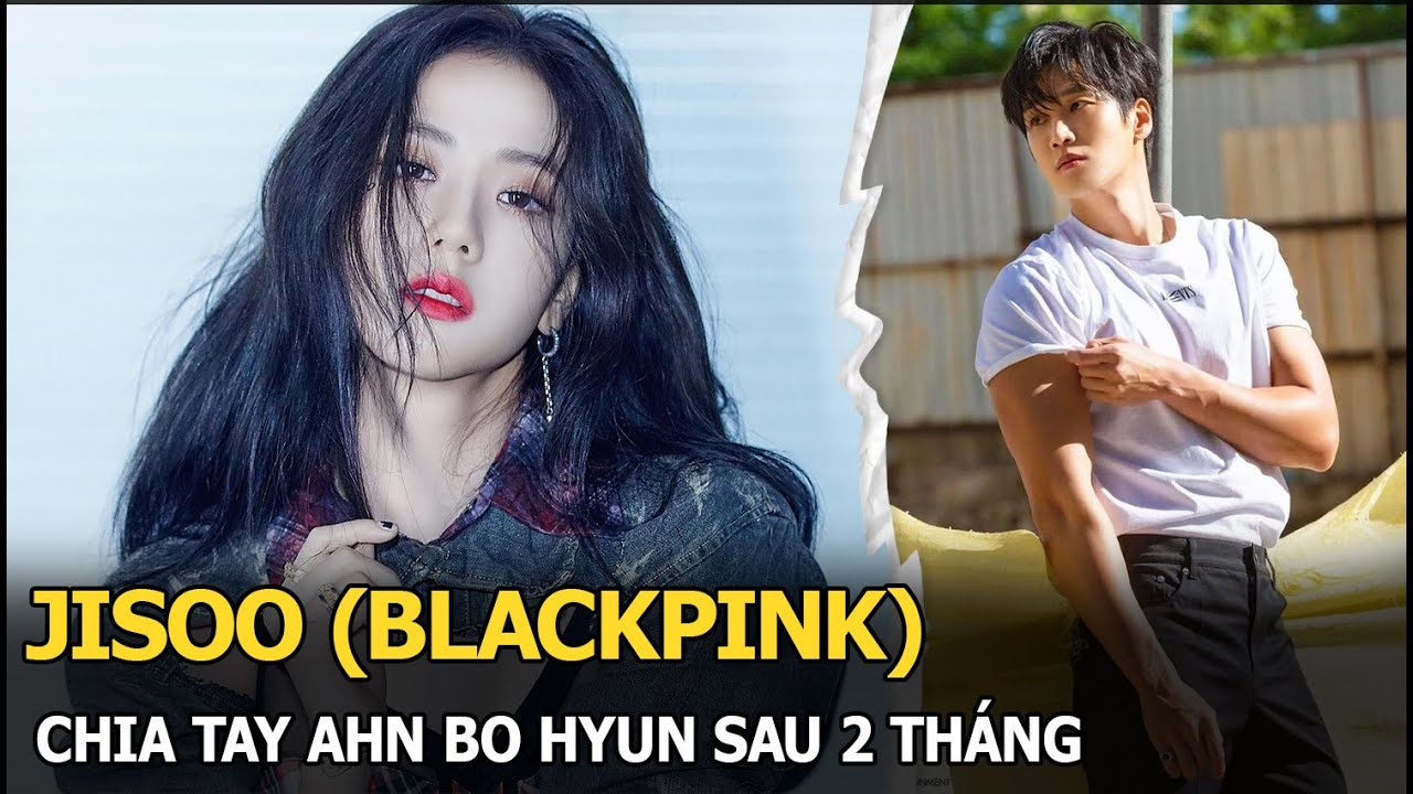 Jisoo (BLACKPINK) chia tay Ahn Bo Hyun sau 2 tháng công khai hẹn hò, lý do kết thúc quá quen thuộc