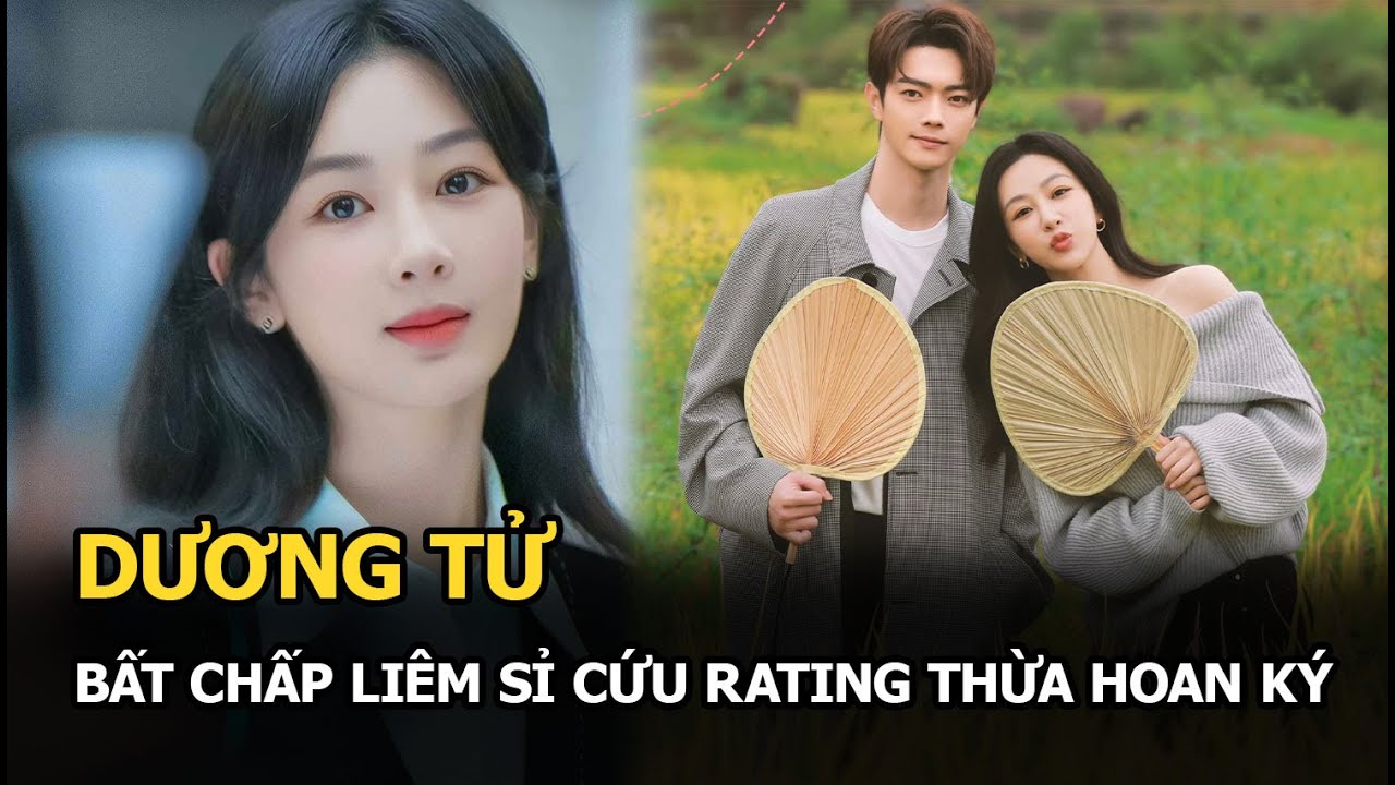 Dương Tử bất chấp liêm sỉ cứu rating Thừa Hoan Ký