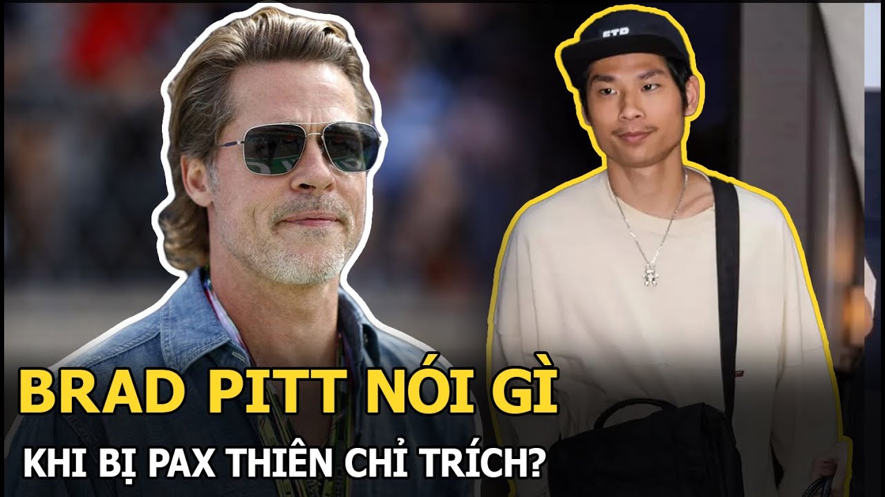 Brad Pitt phản ứng gây chú ý khi bị Pax Thiên chỉ trích thậm tệ vào đúng ngày của Cha