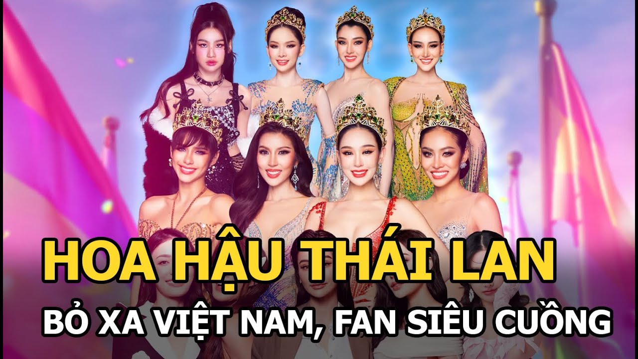 Hoa hậu ở Thái Lan bỏ xa Việt Nam, fan siêu cuồng