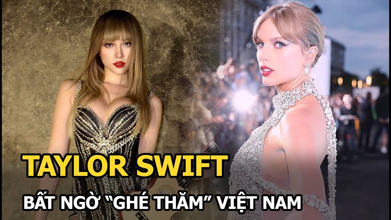 Taylor Swift bất ngờ “ghé thăm” Việt Nam, hoá ra là vì tài 'sắp xếp' của một nữ MC nổi tiếng