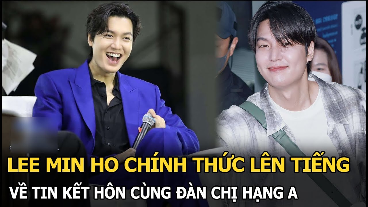 Lee Min Ho chính thức lên tiếng về tin kết hôn cùng đàn chị hạng A: Fan ngỡ ngàng vì bí mật bại lộ