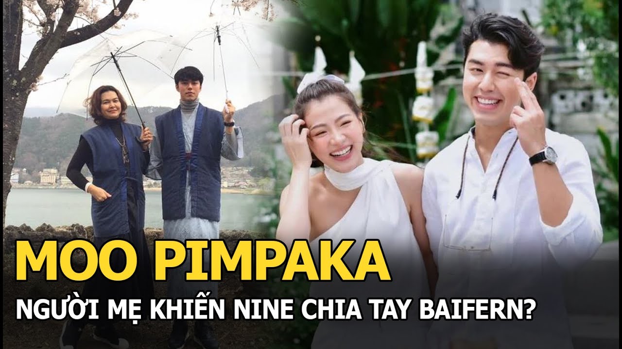 Moo Pimpaka: Người mẹ khiến Nine chia tay Baifern?