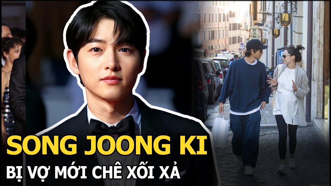 Song Joong Ki bị vợ mới chê xối xả, Song Hye Kyo bỗng dưng phải giật mình