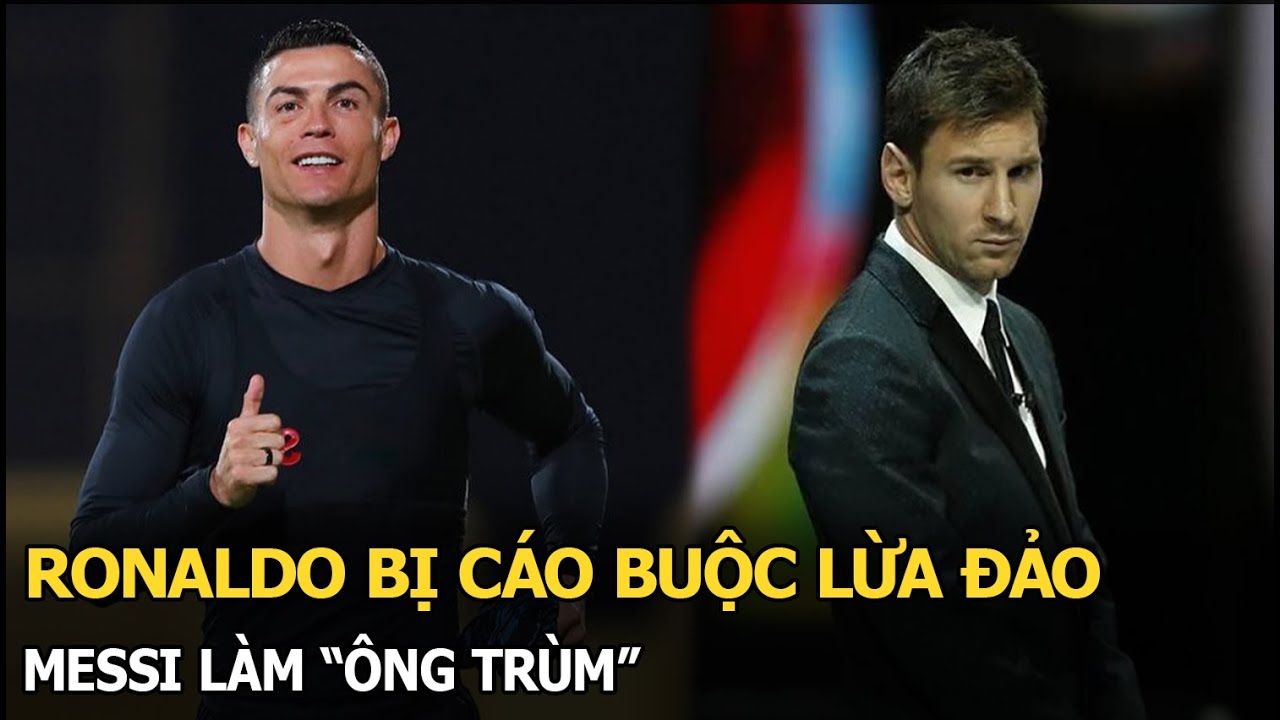 Ronaldo vướng cáo buộc lừa đảo, bị kiện đòi 1 tỷ USD, Messi chớp thời cơ trở thành “ông trùm”