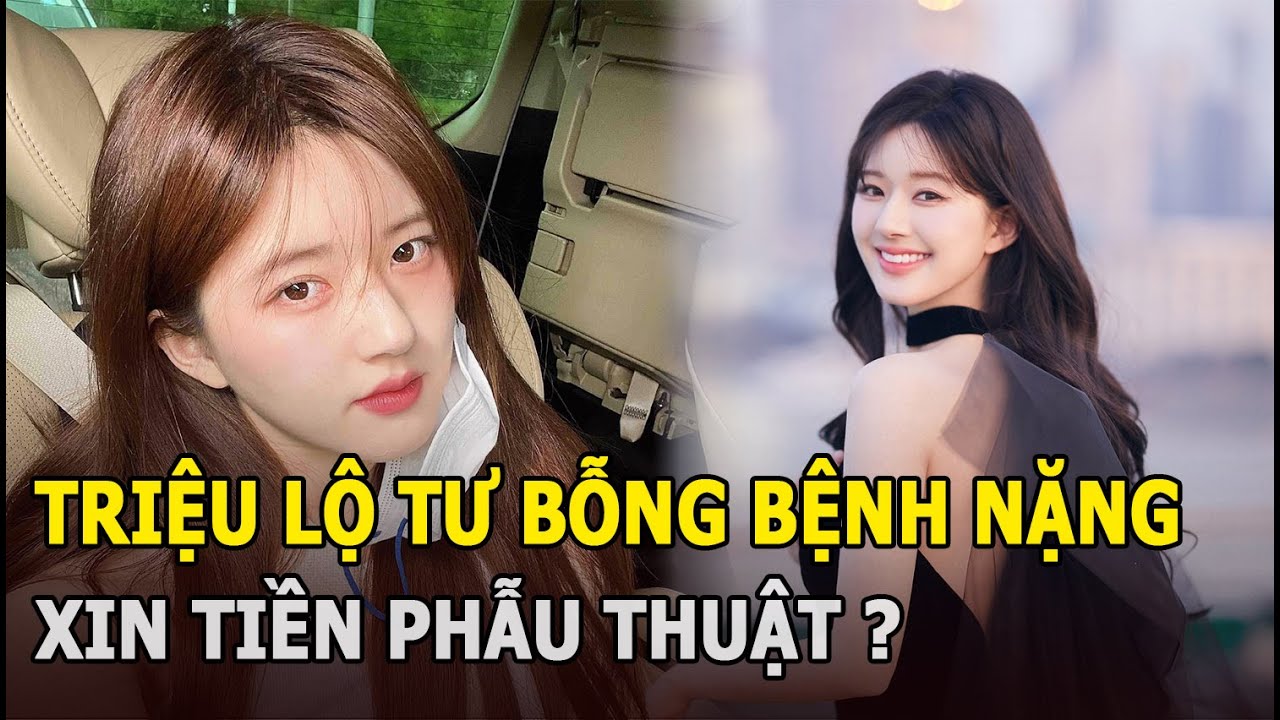 Triệu Lộ Tư bỗng bệnh nặng, xin tiền phẫu thuật?