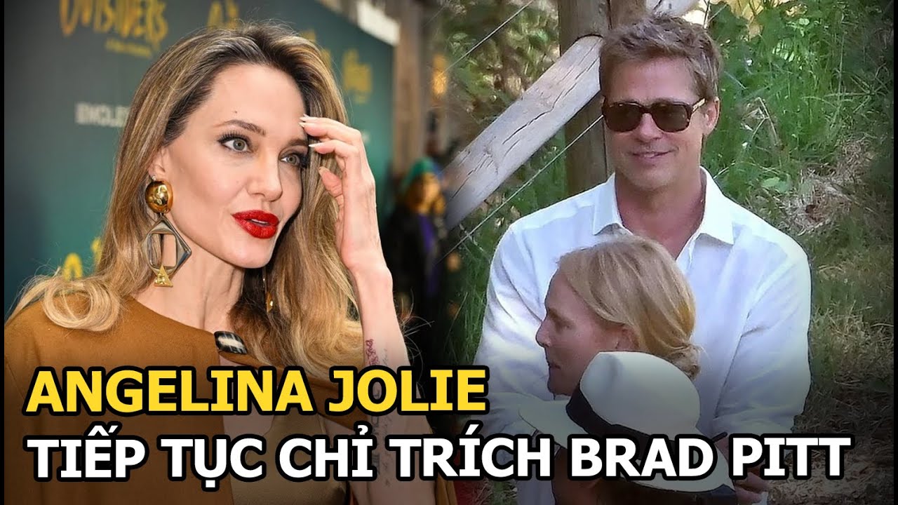 Angelina Jolie tiếp tục chỉ trích Brad Pitt