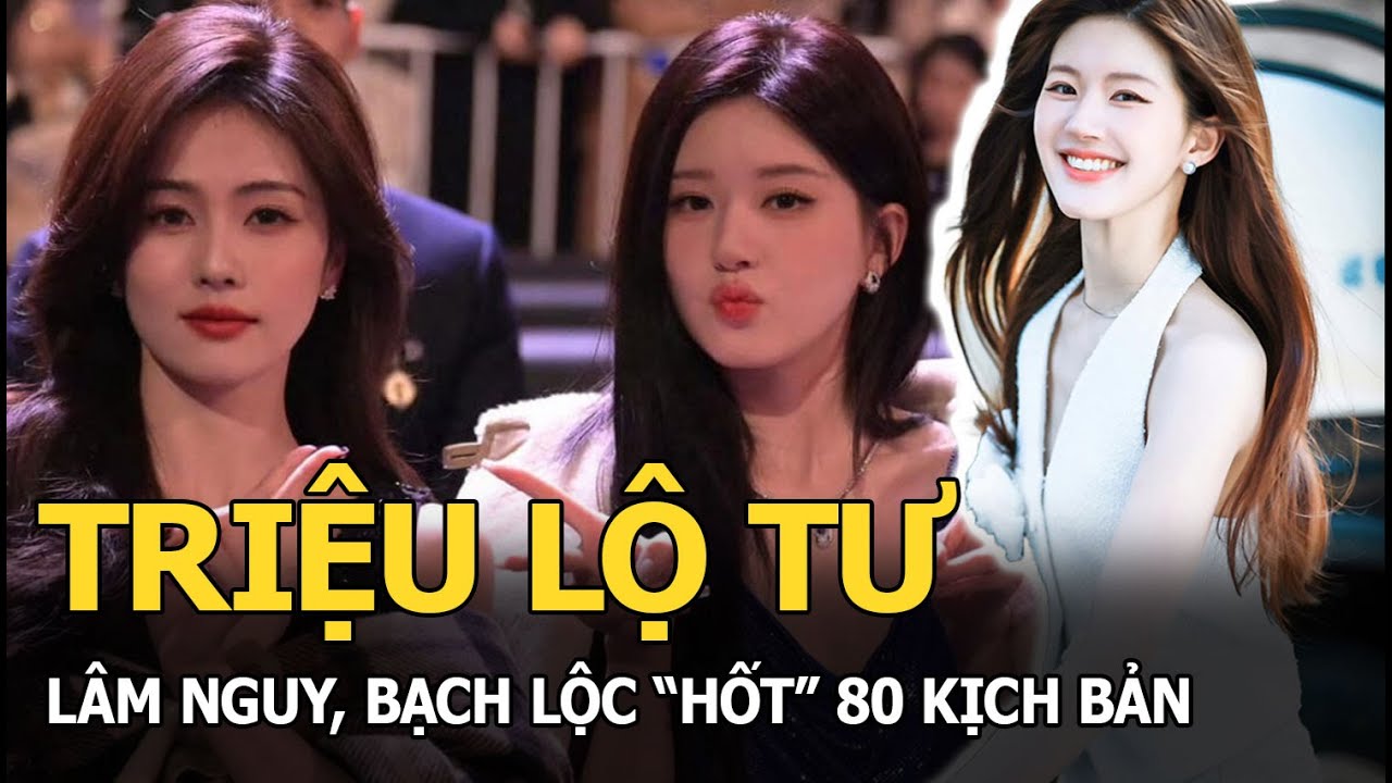 Triệu Lộ Tư lâm nguy, Bạch Lộc “hốt” 80 kịch bản