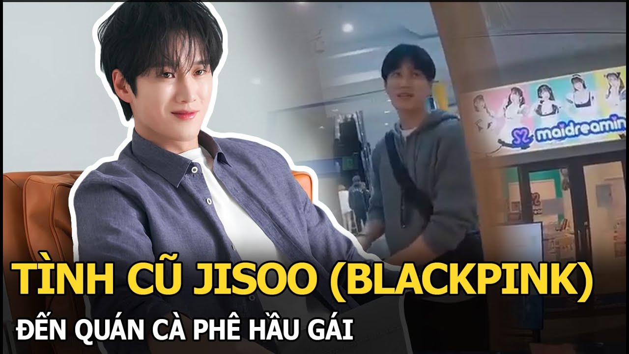 Tình cũ Jisoo (BLACKPINK) đến quán cà phê hầu gái