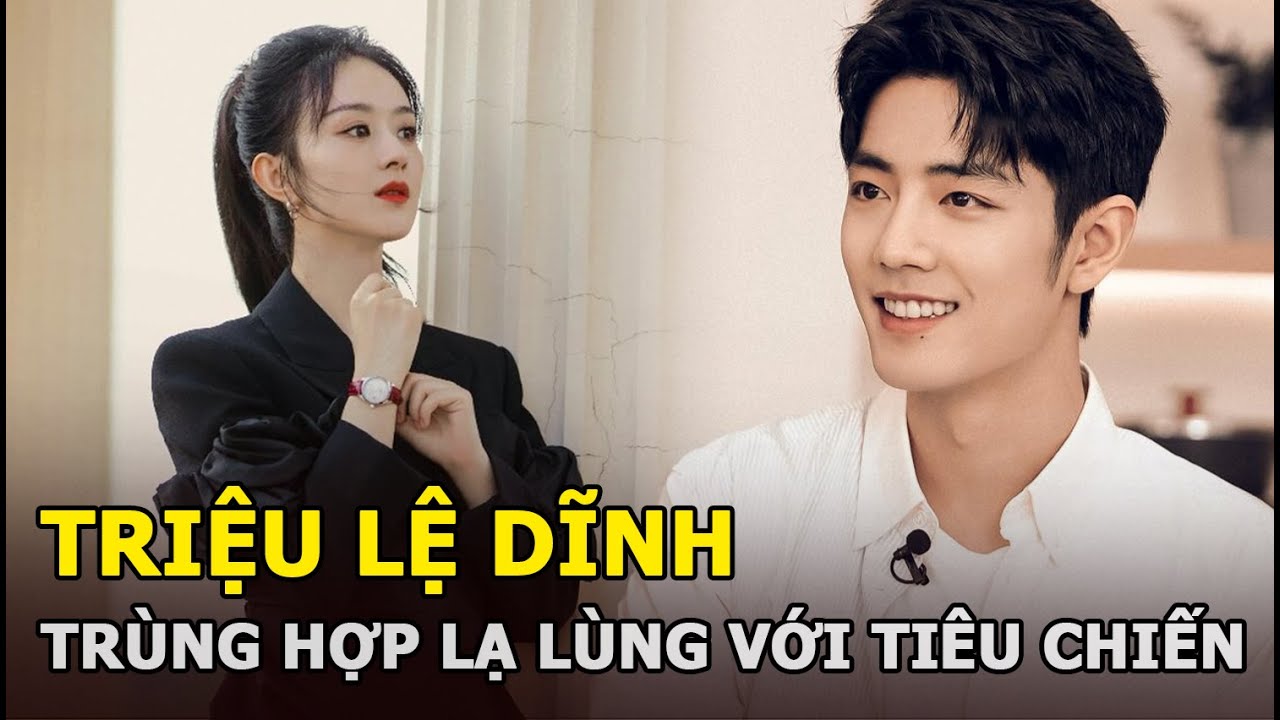 Triệu Lệ Dĩnh bị 2 mỹ nhân đàn em lấn lướt, để lộ điểm trùng hợp lạ lùng với Tiêu Chiến