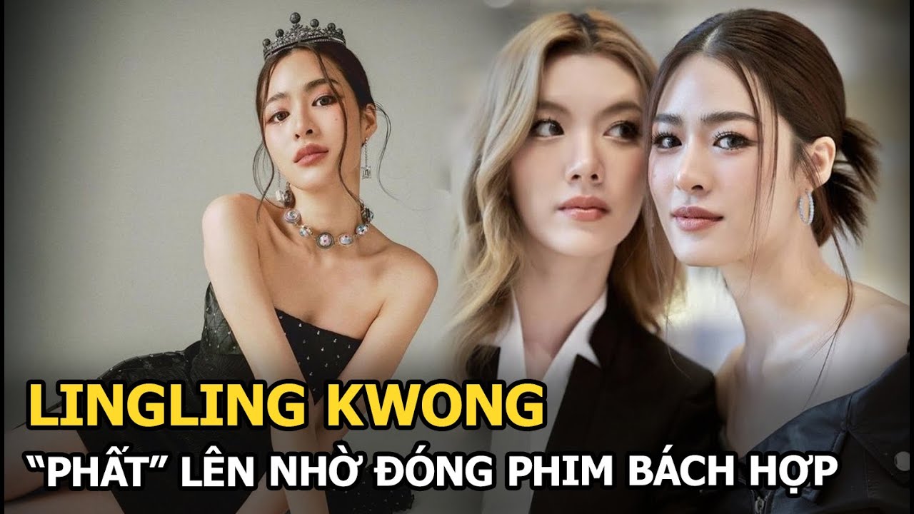 Lingling Kwong: "Phất" lên nhờ đóng phim bách hợp