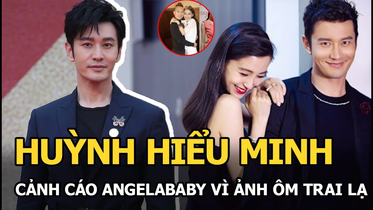 Huỳnh Hiểu Minh cảnh cáo Angelababy vì ảnh ôm trai lạ: Yêu thì yêu nhưng đừng làm ảnh hưởng đến tôi