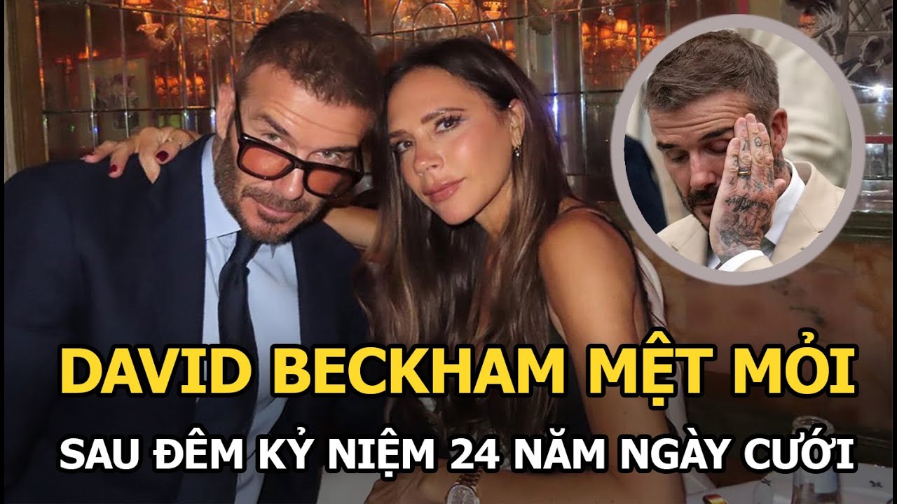 David Beckham lộ vẻ mệt mỏi sau đêm kỷ niệm 24 năm ngày cưới, nhắn lời ngọt ngào đến bà xã Victoria