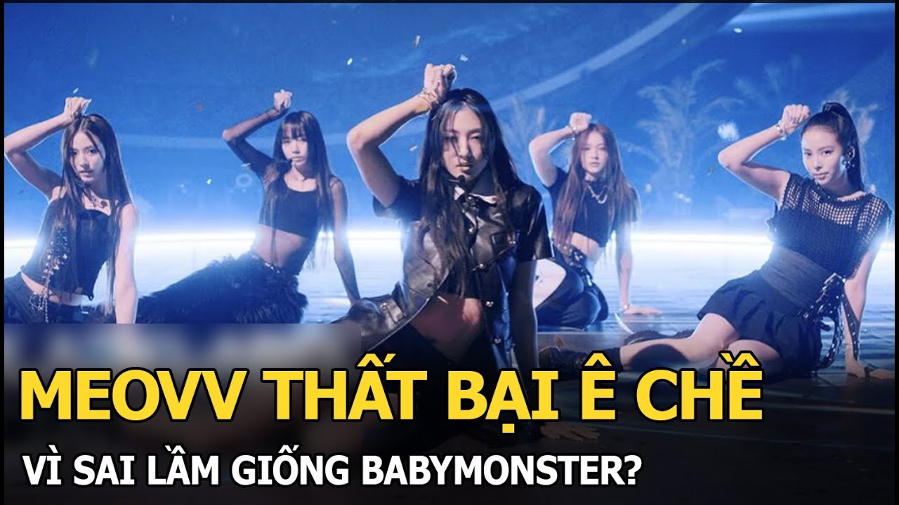 MEOVV thất bại ê chề vì sai lầm giống BABYMONSTER?