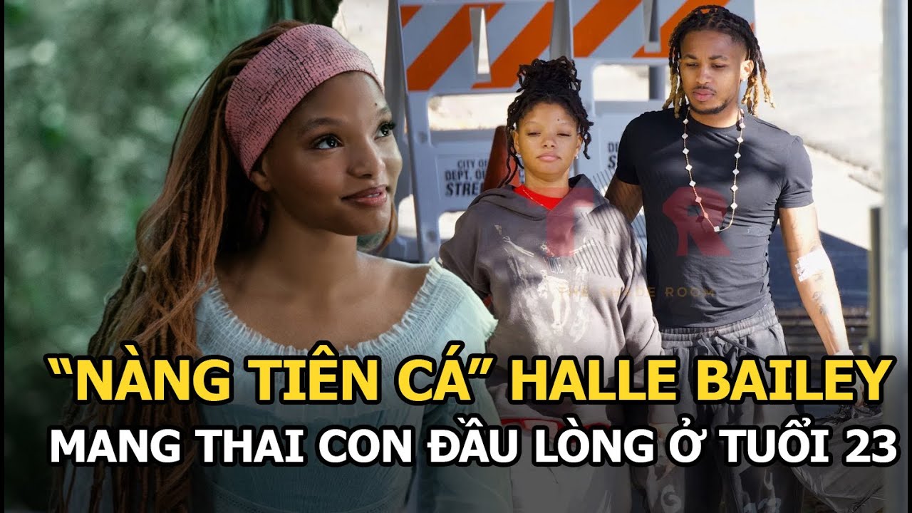 “Nàng tiên cá” Halle Bailey mang thai con đầu lòng ở tuổi 23, dự kiến sinh con vào năm sau?