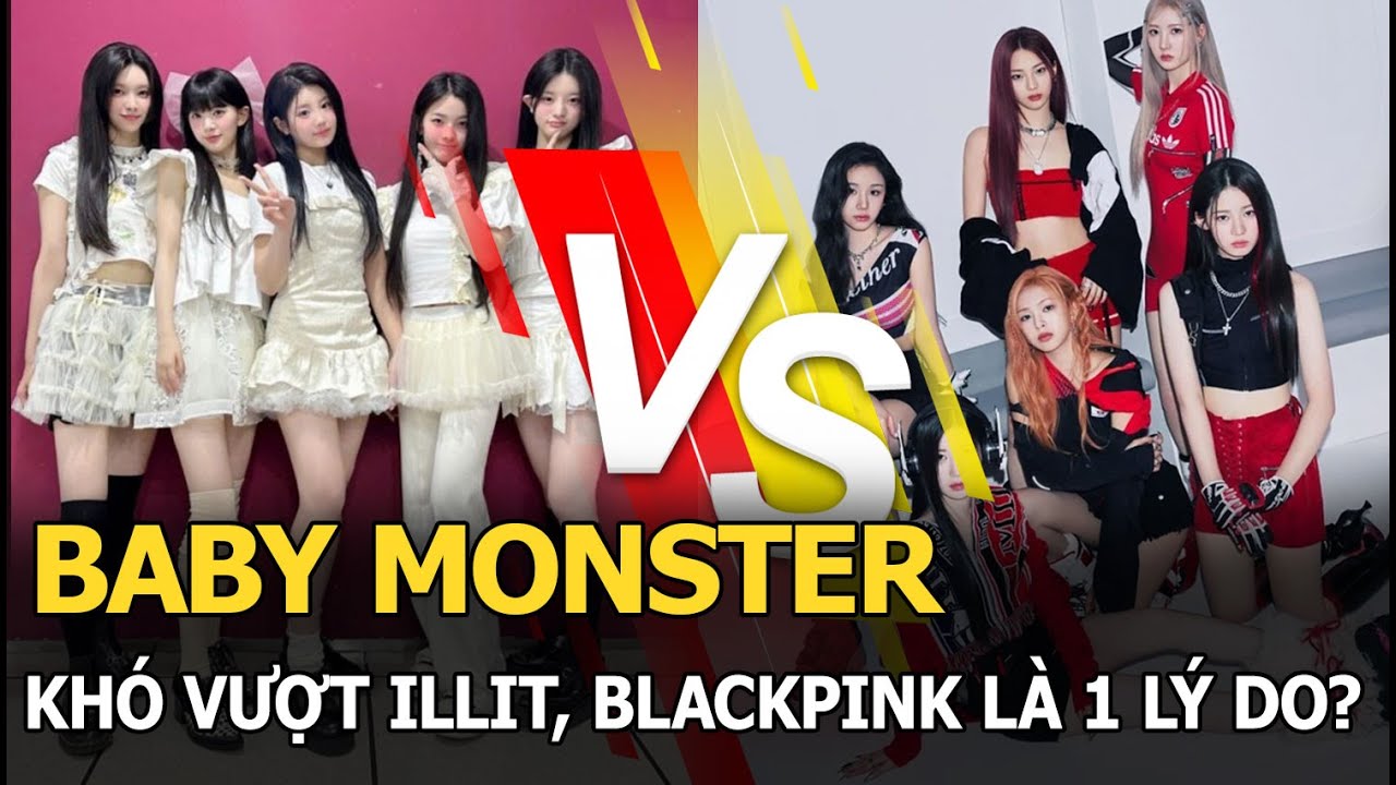 Baby Monster khó vượt ILLIT, Blackpink là 1 lý do?