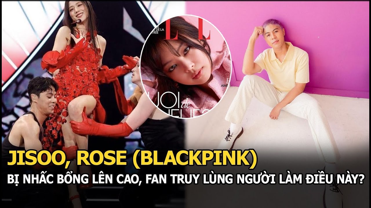 Jisoo, Rosé (BlackPink) bị nhấc bổng lên cao, fan lập tức truy lùng và tấn công người làm điều này