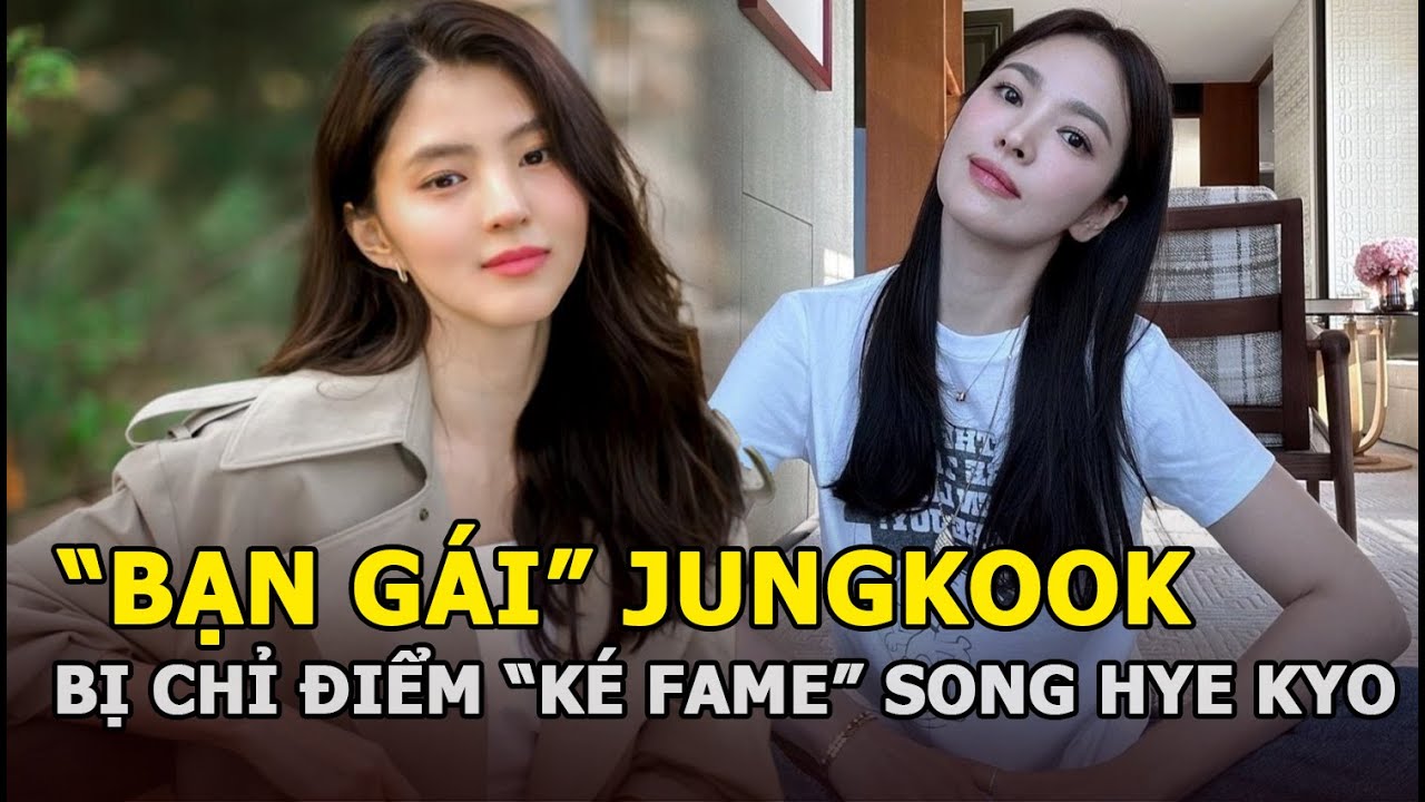 “Bạn gái” JungKook hết chối khi bị chỉ điểm “ké fame” đàn chị Song Hye Kyo, netizen tỏ ra phát ngán!