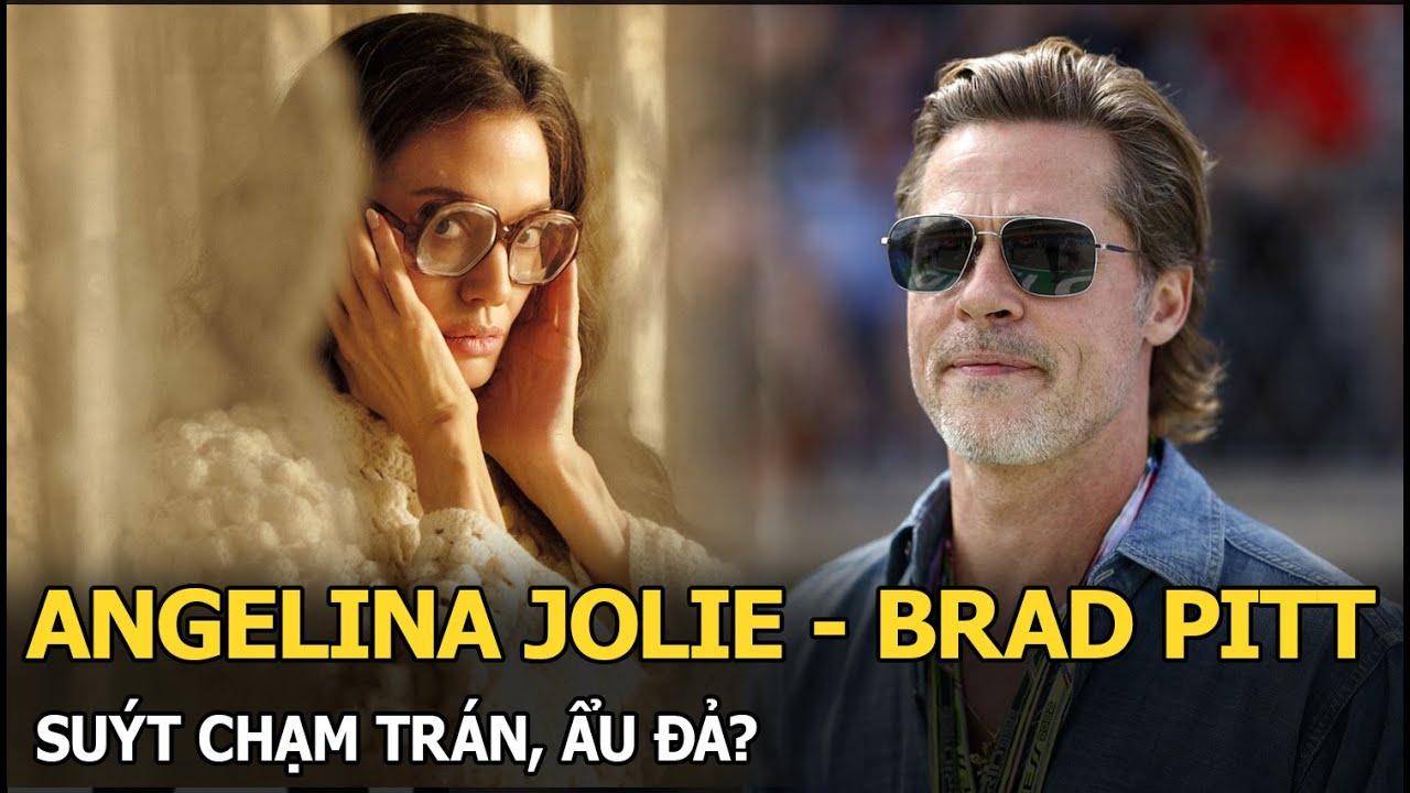 Angelina Jolie - Brad Pitt suýt chạm trán, ẩu đả?