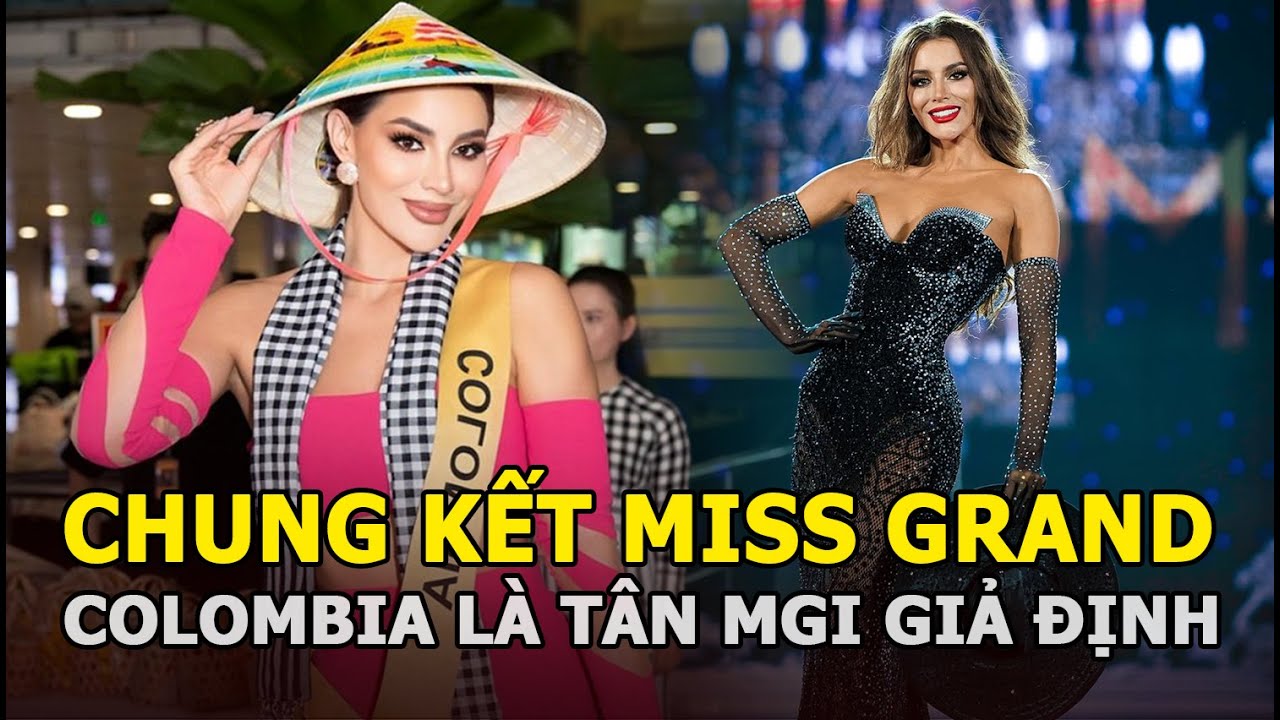 Trước giờ G chung kết Miss Grand 2023: Colombia là tân MGI giả định, Myanmar “tung hoành” giải phụ