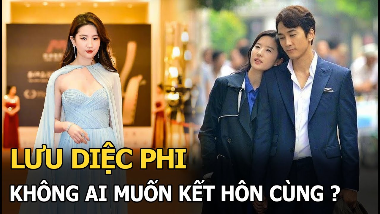 Lưu Diệc Phi gặp vấn đề gì mà không ai muốn kết hôn cùng, Song Seung Hun cũng bỏ chạy?