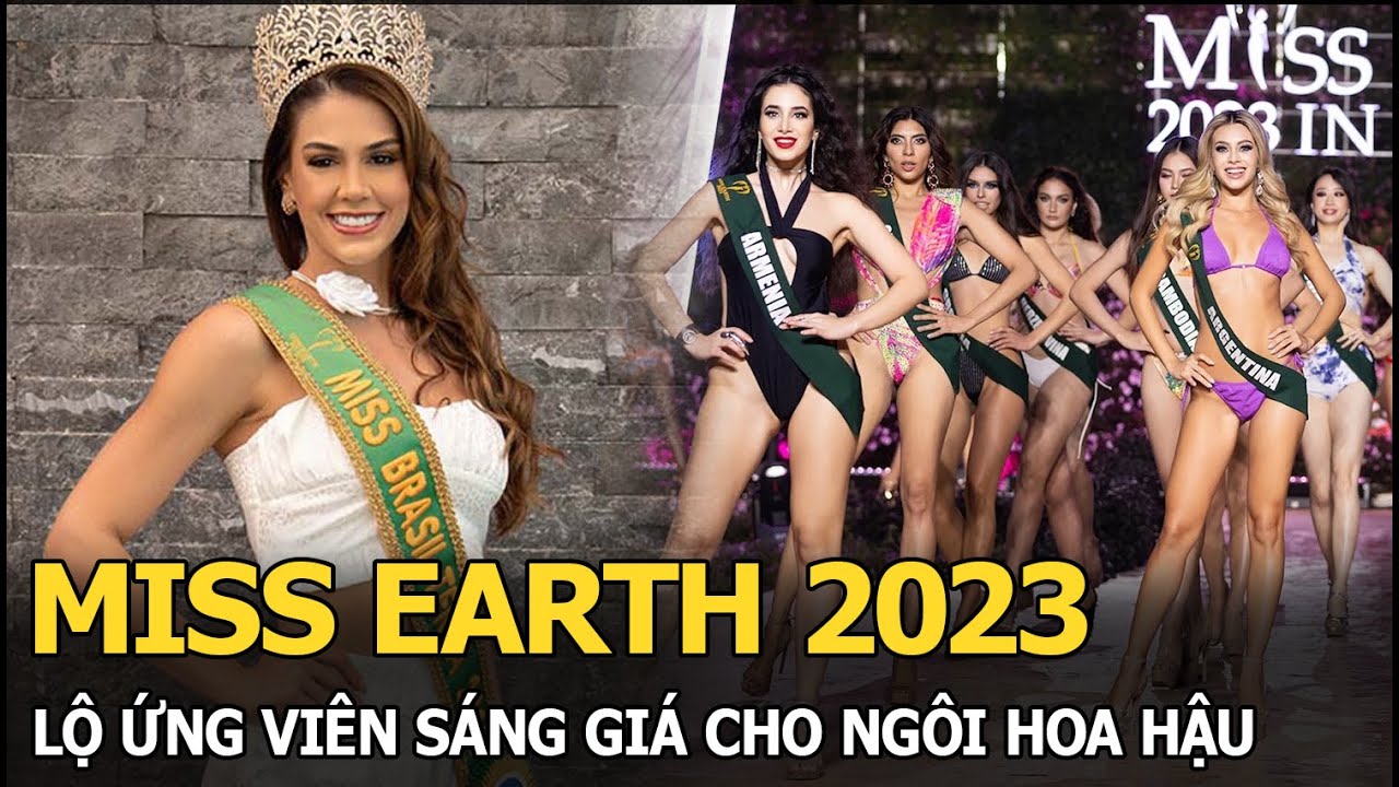 Miss Earth 2023: Lộ diện ứng viên sáng giá cho ngôi vị Hoa hậu, cơ hội nào cho Lan Anh?