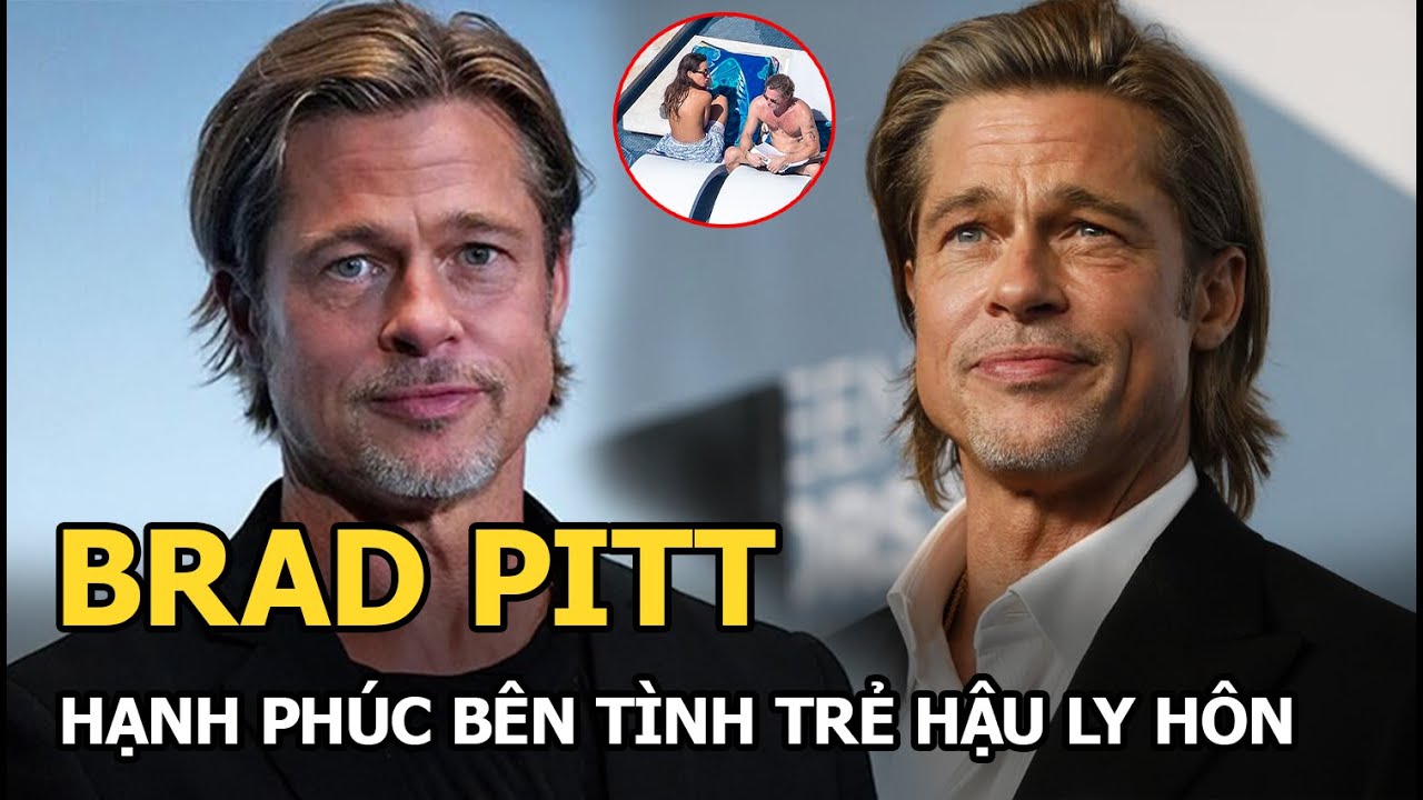 Brad Pitt hạnh phúc bên tình trẻ hậu ly hôn Angelina Jolie nhưng netizen lại soi ra điểm đáng ngờ