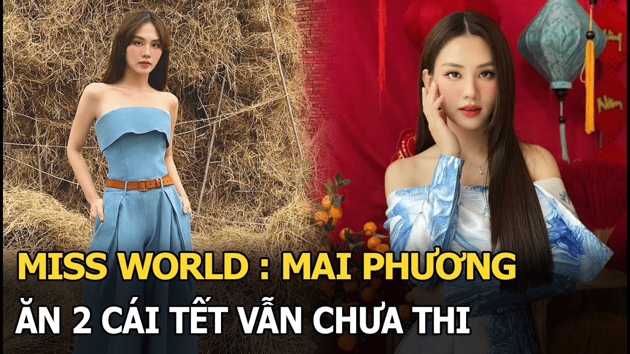 Miss World: Karolina Bielawska nhiệm kỳ dài lịch sử, Mai Phương ăn 2 cái Tết chưa được thi