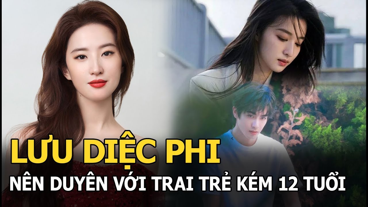 Lưu Diệc Phi nên duyên với trai trẻ kém 12 tuổi