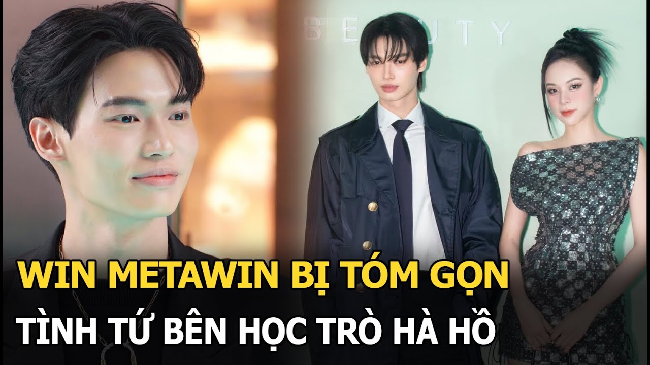 Win Metawin bị tóm gọn tình tứ bên học trò Hà Hồ