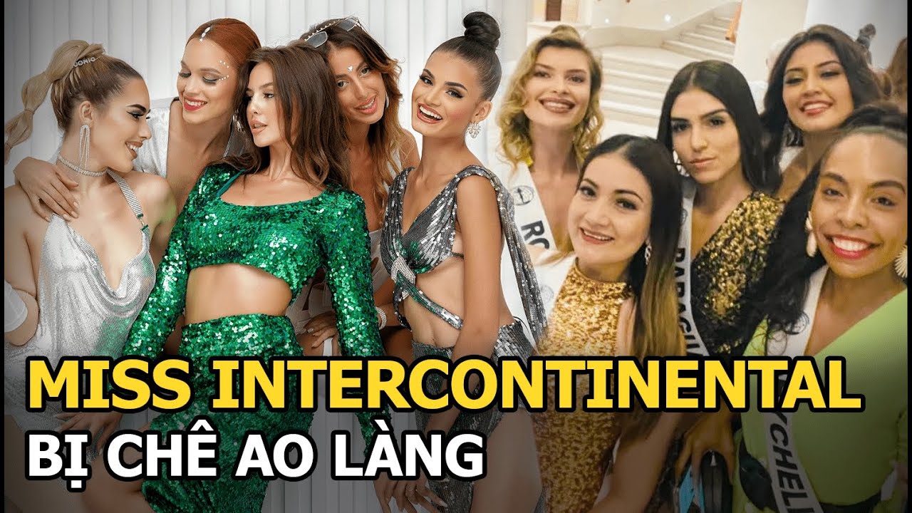 Miss Intercontinental bị chê “ao làng”, khâu tổ chức không xứng tầm quốc tế!