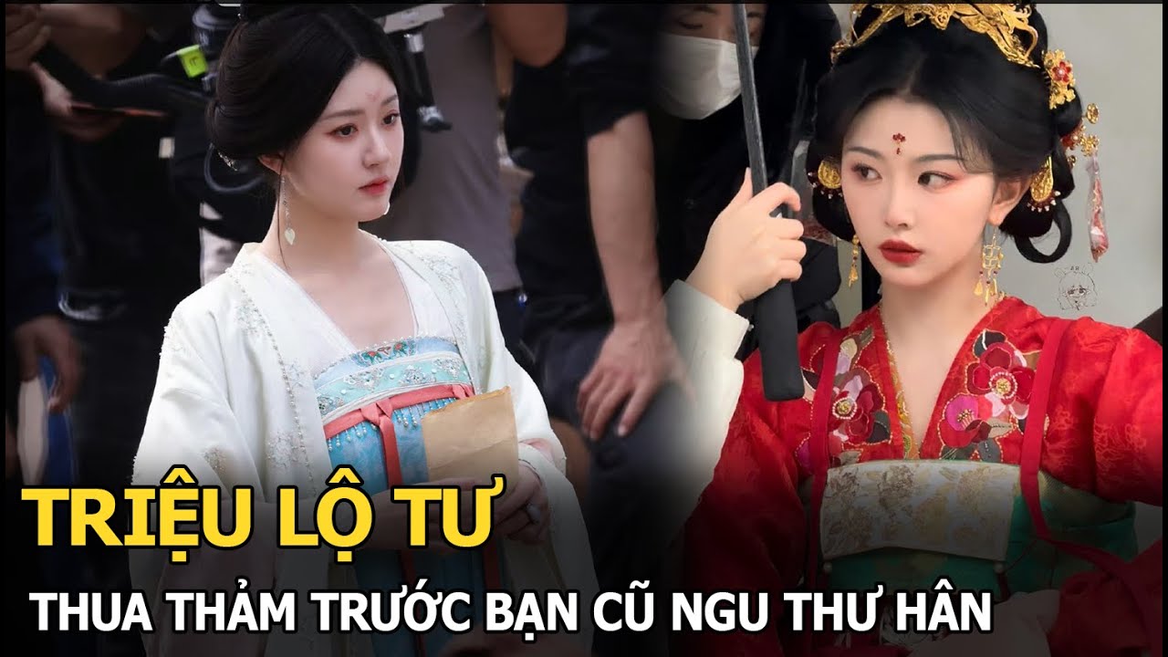 Triệu Lộ Tư thua thảm trước bạn cũ Ngu Thư Hân