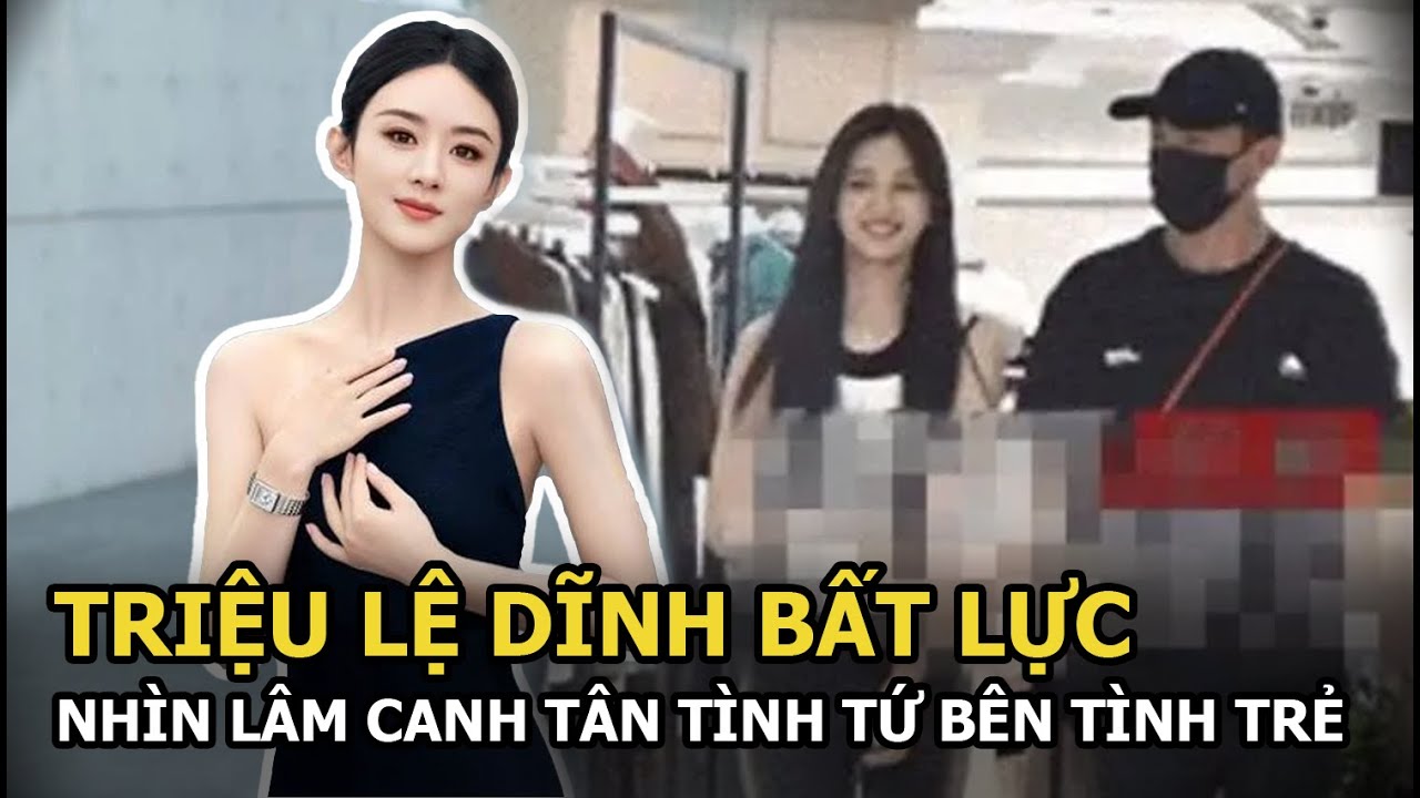 Triệu Lệ Dĩnh bất lực nhìn Lâm Canh Tân tình tứ bên tình trẻ, thuyền Sở Kiều Truyện chính thức chìm