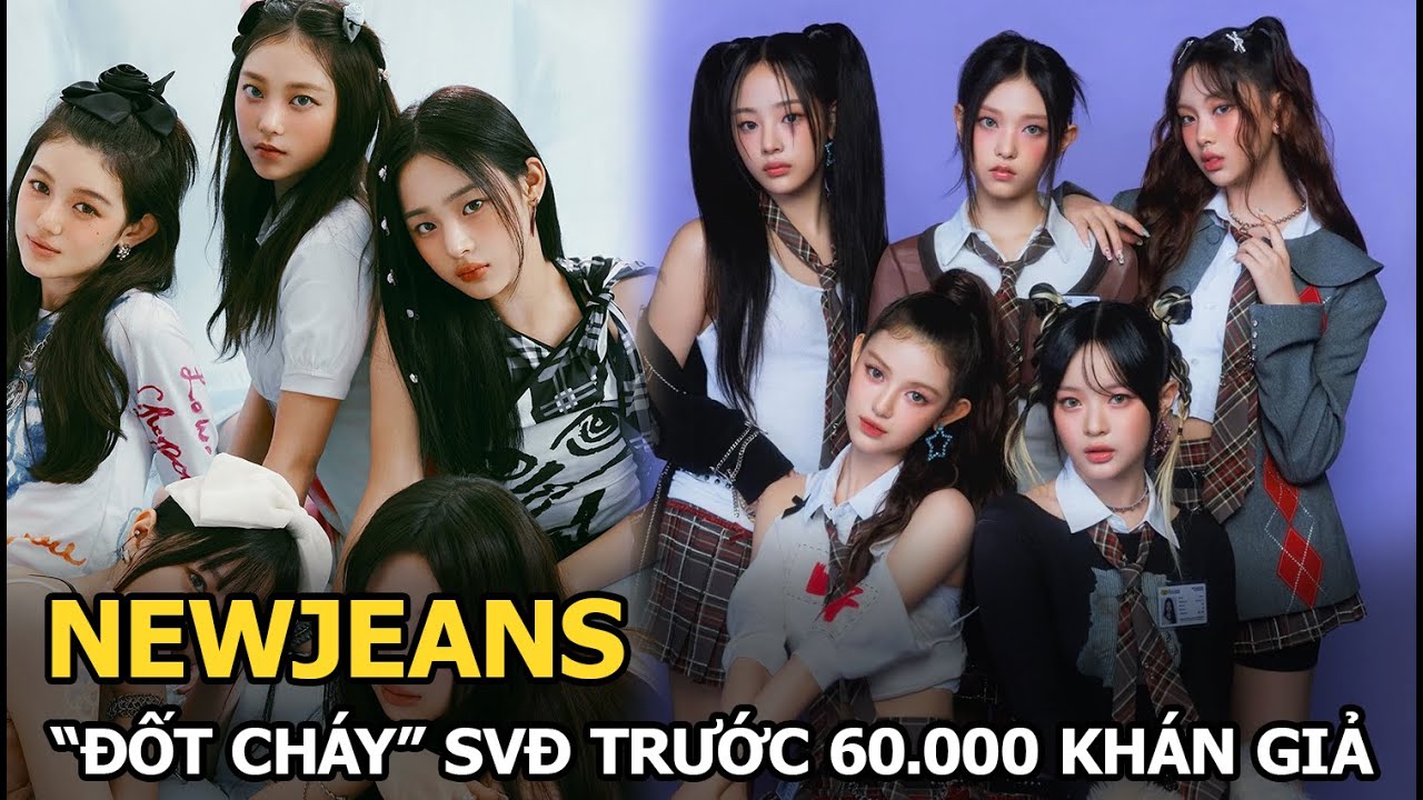 NewJeans “đốt cháy” SVĐ trước 60.000 khán giả