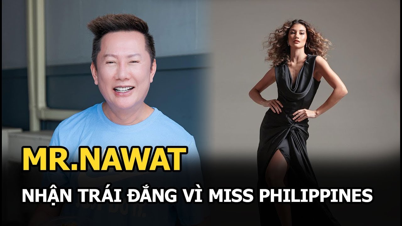 Mr.Nawat và Miss Grand International chính thức nhận trái đắng vì đụng chạm đến đại diện Philippines