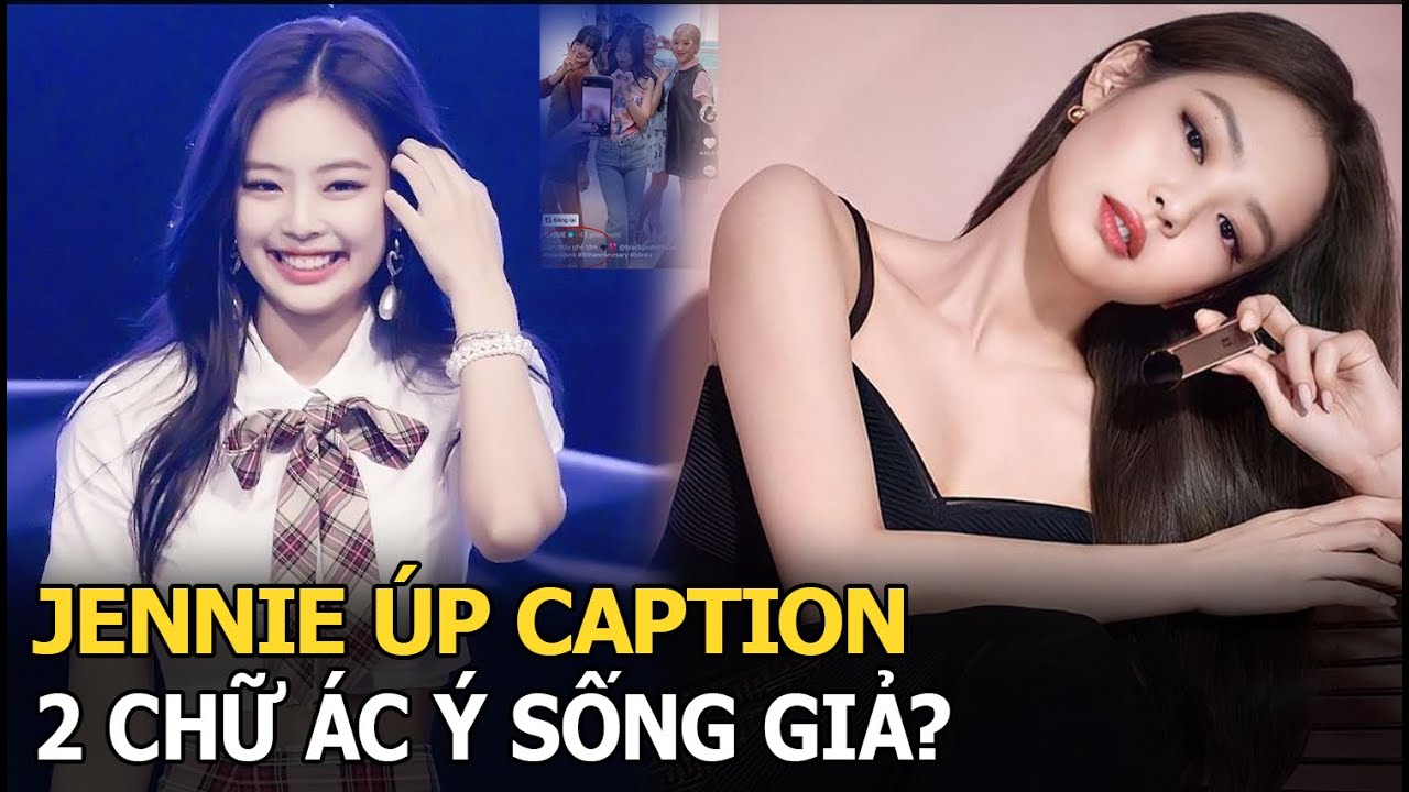 Jennie úp caption 2 chữ ác ý, sống giả?