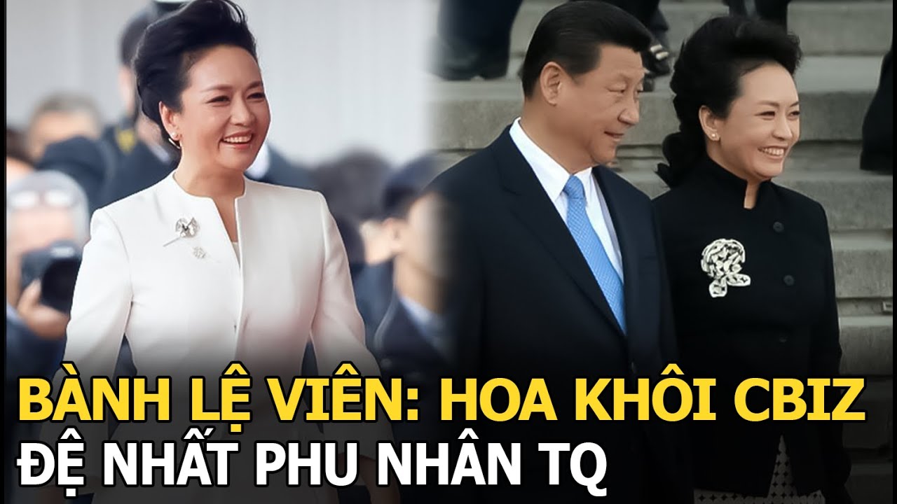 Bành Lệ Viên: Hoa khôi Cbiz, Đệ nhất phu nhân TQ