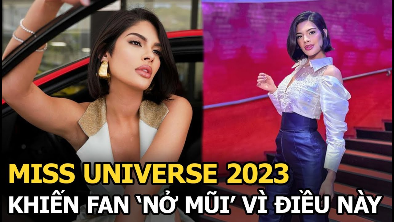 Miss Universe 2023 khiến fan 'nở mũi' vì điều này